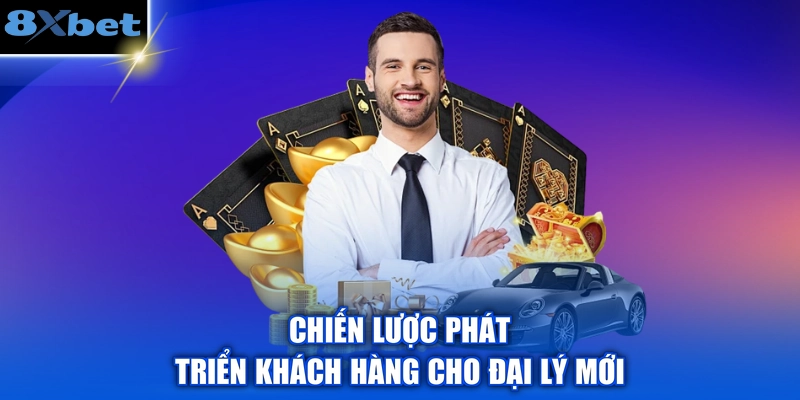 Chiến lược phát triển khách hàng cho đại lý mới