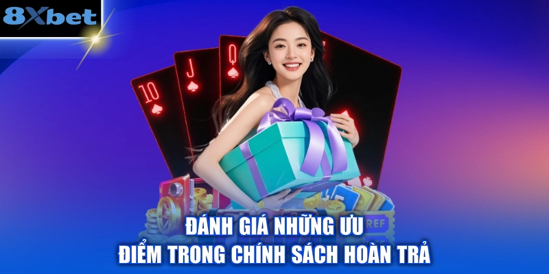 Đánh giá những ưu điểm trong chính sách hoàn trả