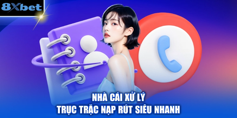 Nhà cái xử lý trục trặc nạp rút siêu nhanh